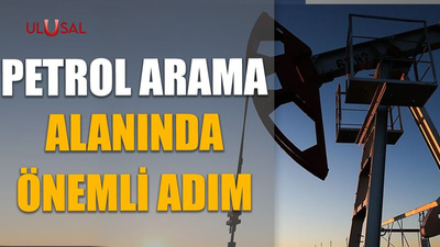 Petrol arama alanında önemli adım